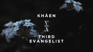 Khåen - Third Evangelist