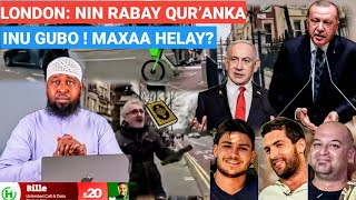 SUBXANALLAH: NIN RABAY QUR'ANK INU GUBO LONDON ISAGII HALIS GALAY;  XMA4SO GUDBISAY LISKA DADKA BERI