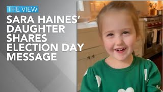 Sara Haines' Daughter Shares Election Day Message | The View