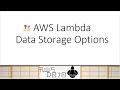 AWS Tutorials - AWS Lambda Data Storage Options