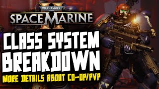Space Marine 2 CLASS SYSTEM BREAKDOWN! New Interview + More!