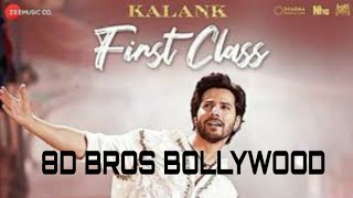 First Class - Kalank - #8D Bros Bollywood