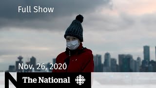 CBC News: The National | Behind-the-scenes battles over COVID-19 response; At Issue | Nov. 26, 2020