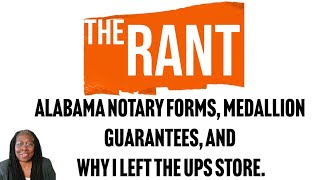 Alabama Notary Forms, Medallion Guarantees, and Why I Left The UPS Store.