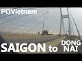 VIETNAM TRAVEL: Saigon HCMC to Bien Hoa Dong Nai TODAY