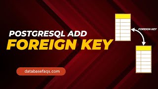 How to Add Foreign Key in PostgreSQL | Add Foreign Key in PostgreSQL| Beginner PostgreSQL Tutorials