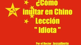 ¿Cómo Insultar en Chino mandarín? lección 2 por Dr. Jossalberto