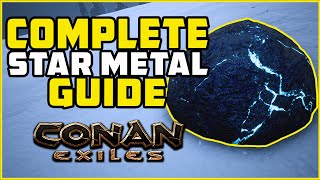 Complete and Updated Star Metal Guide | Conan Exiles 2023