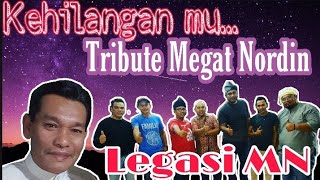 KEHILANGAN MU - TRIBUTE MEGAT NORDIN