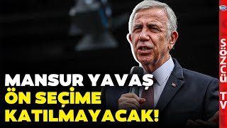 Mansur Yavaş Ön Seçime Katılmayacak! CHP'de Neler Olacak?