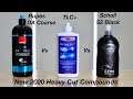 Best New Compounds Reviewed! Rupes DA Coarse vs The Last Cut Plus vs Scholl Concepts S2 Black!