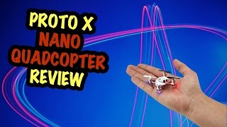 Amazing! - “Proto X” Nano Quadcopter REVIEW