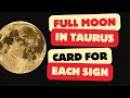 Full Moon in Taurus Card For Each Sign - Aries 👉 Pisces (Timestamped) 🙏🩷