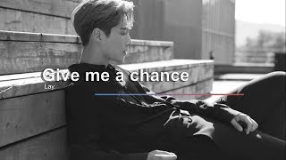 LAY 레이 'Give Me A Chance' (Lyrics) [ENG]
