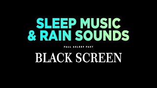 Sleep Music for DEEP SLEEP with Rain Sounds - Best music for Sleep, Study, Stress Relief, Insomnia