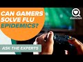 Can Gamers Solve Flu Epidemics? | Ask The Experts | Sharecare