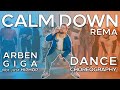 Rema - Calm Down | Dance Choreography Video | @arbengiga  - NOT JUST HIP HOP
