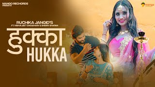 Hukka - Ruchika Jangid & Vishvajeet Choudhary (Official Video) Superhit Latest Haryanavi Song 2021