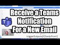 Receive a Teams Notification for a New Email Received | Power Automate | 2022 Tutorial