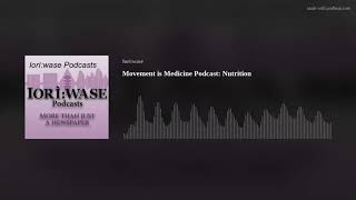 Movement is Medicine Podcast: Nutrition