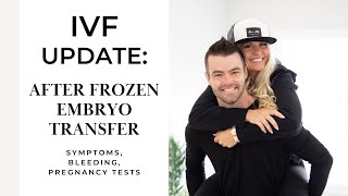 IVF UPDATE | AFTER EMBRYO TRANSFER