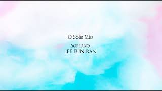 소프라노 이은란 - 11 O Sole Mio