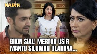 R4CUNIN MERTUA?! MAMA USIR NADIN.. | Nadin ANTV Eps 45 (FULL)