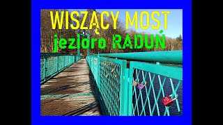 ENKLAWA promuje Trzciankę i okolice! JEDYNY taki w Polsce! Most WISZĄCY na jeziorze Raduń!