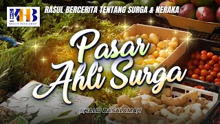 Rasulullah Berkisah Tentang Surga \u0026 Neraka #14 – Bab Pasar Ahli Surga \u0026 Bab Ahli Surga Melihat Allah