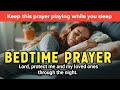 🛑A powerful Evening Bedtime Prayer For Sleeping at night  | A Night Prayer Before going to Bed