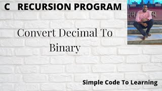 27 : C Program to convert Decimal to Binary using Recursion || MCS-011|| O level (Hindi)