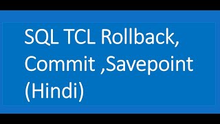Module 3 - SQL TCL-Rollback, Commit ,Savepoint