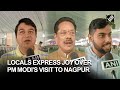 Maharashtra: Locals express joy over PM Modi’s inauguration of several projects in Nagpur