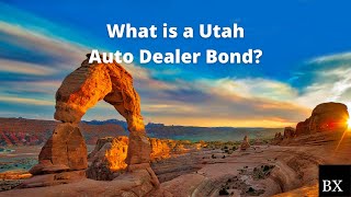 What is a Utah Auto Dealer Bond?