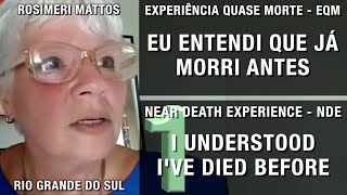 EQM – Eu entendi que eu já morri antes | NDE – I understood I’ve died before