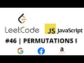 LEETCODE 46 (JAVASCRIPT) | PERMUTATIONS I