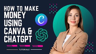 How To Make MONEY Using CHATGPT and CANVA  - STEP BY STEP  TUTORIAL