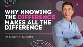 Love and Sex: Why Knowing the Difference Makes All the Difference, Part 1 | Chip Ingram