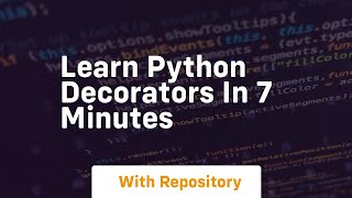 learn python decorators in 7 minutes