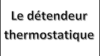 Les détendeurs thermostatiques