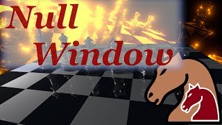 The Zero/Null Window Search - Advanced Java Chess Engine Tutorial 29