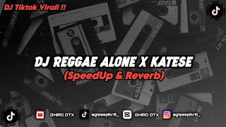 DJ REGGAE ALONE X KATESE (SPEED UP + REVERB)