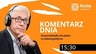 Henryk Szrubarz (25.04.2019) Komentarz Dnia w radiowej Jedynce