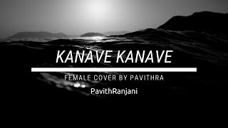 Kanave Kanave (Female Cover) || Anirudh Ravichander || David || Pavithra || PavithRanjani