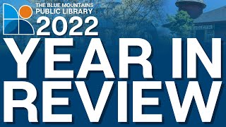 2022 Year in Review | The Blue Mountains Public Library