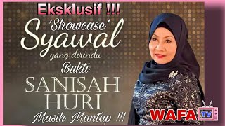 Eksklusif !!!...Showcase ' Syawal Yang  Dirindu ' Bukti Sanisah Huri Masih Mantap !!!