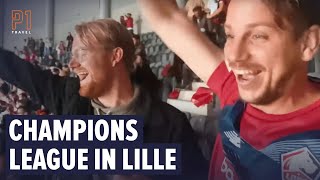 P1 Travel - Champions League match in Lille! 🏟️