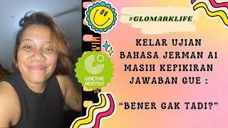 Seperti Apa Ujian A1 di Goethe Institut Jakarta? | #glomarklife