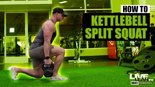 How To: Kettlebell Split Squat