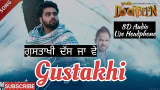 Gustakhi (8D Audio) || Angrej ali ft ninja || wamika gabbi || sad song || 8D sad || doorbeen movie🍿